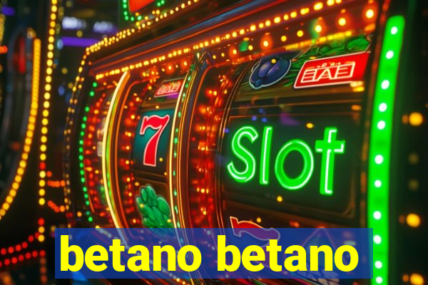 betano betano