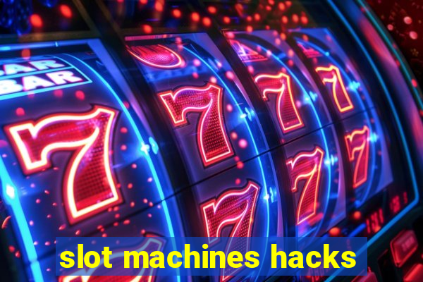 slot machines hacks