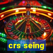 crs seing