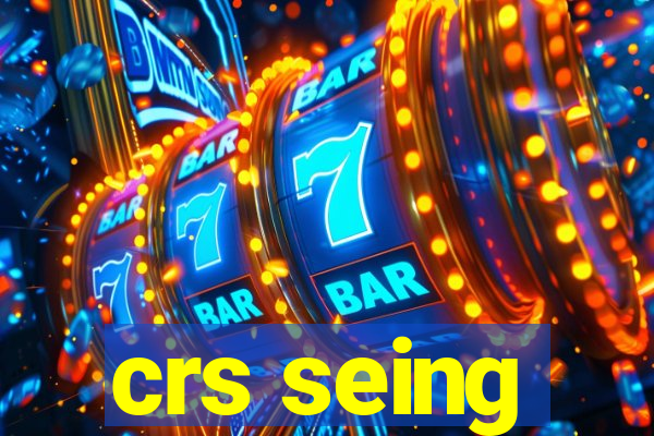 crs seing