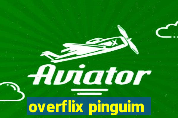 overflix pinguim