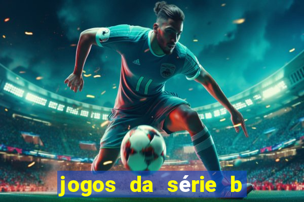 jogos da série b onde assistir