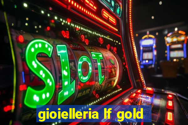 gioielleria lf gold