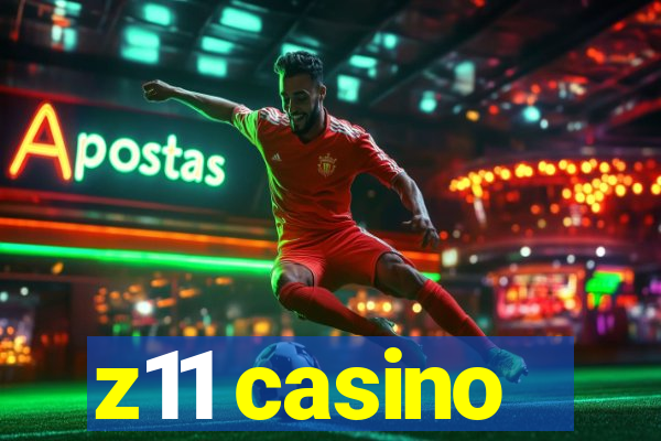 z11 casino