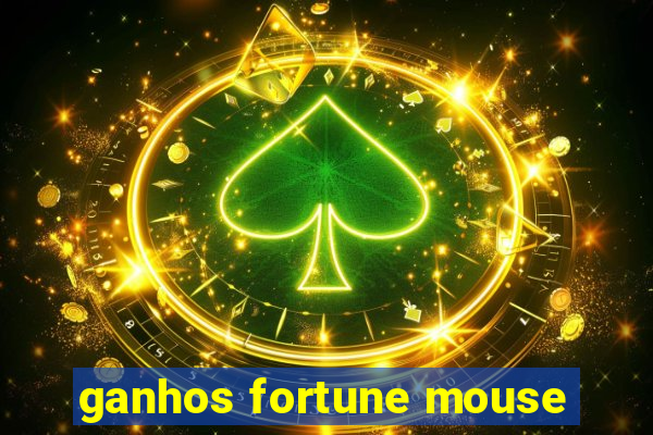 ganhos fortune mouse