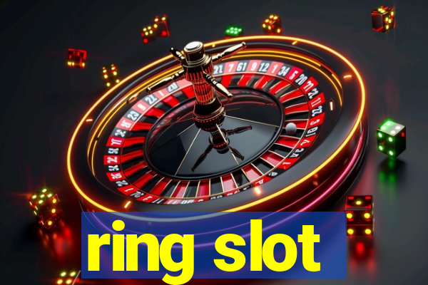 ring slot