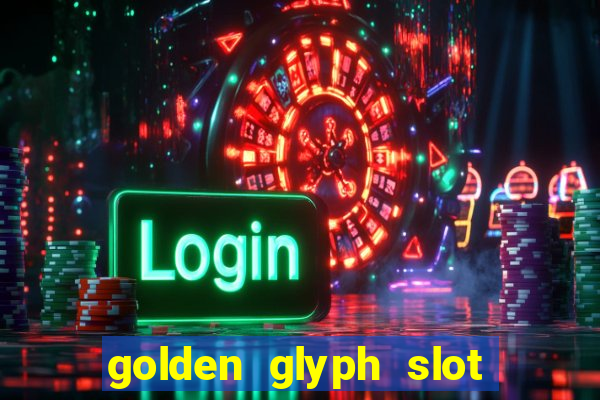 golden glyph slot free play