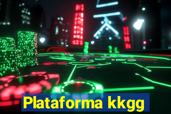 Plataforma kkgg