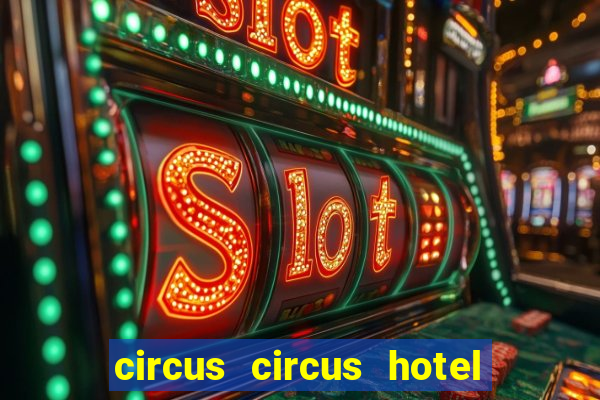 circus circus hotel casino and theme park las vegas