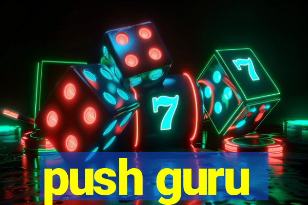 push guru