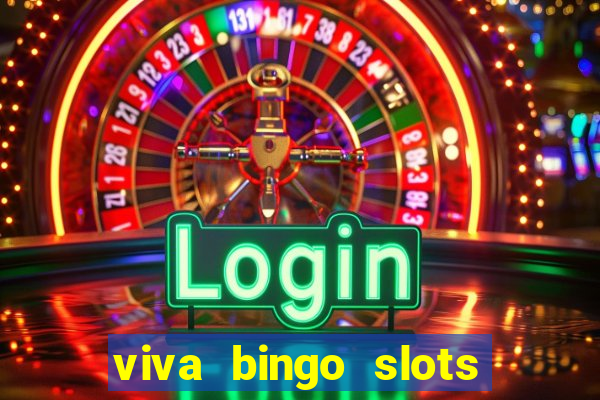 viva bingo slots casino gratis