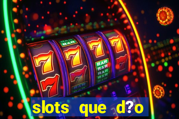 slots que d?o bonus no cadastro