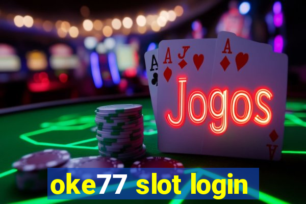 oke77 slot login