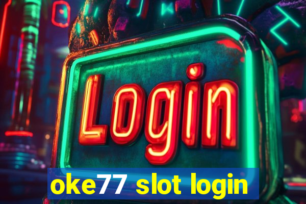 oke77 slot login