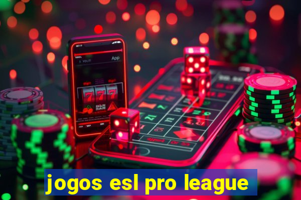 jogos esl pro league