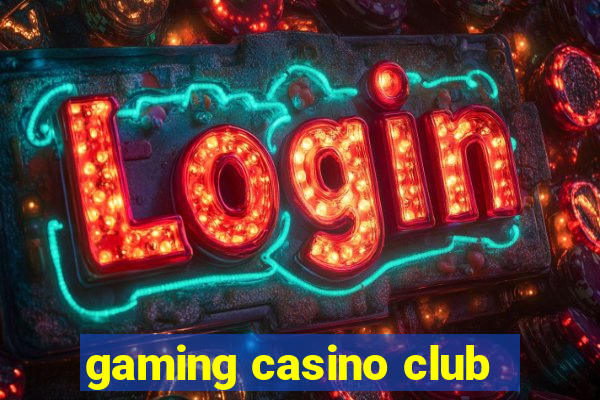 gaming casino club