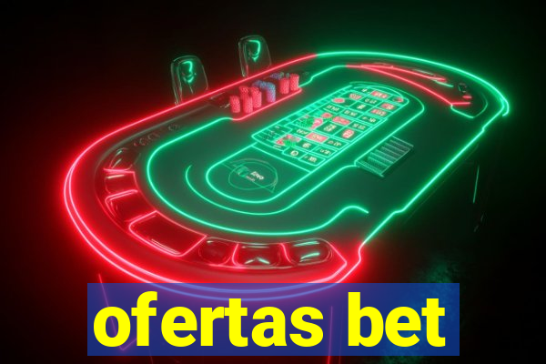 ofertas bet