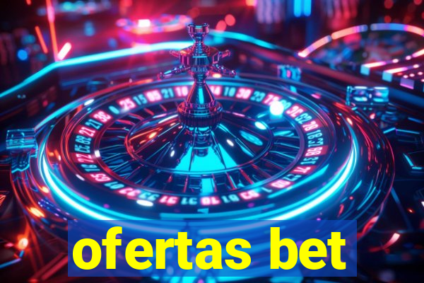 ofertas bet