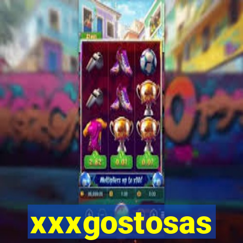 xxxgostosas