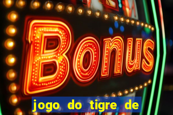 jogo do tigre de 10 reais