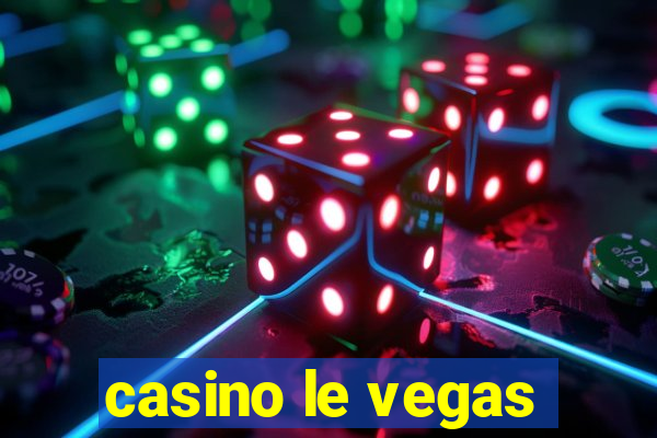 casino le vegas