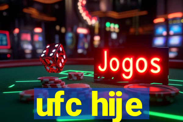 ufc hije