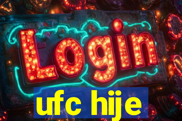 ufc hije