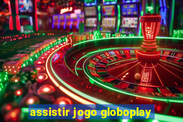 assistir jogo globoplay