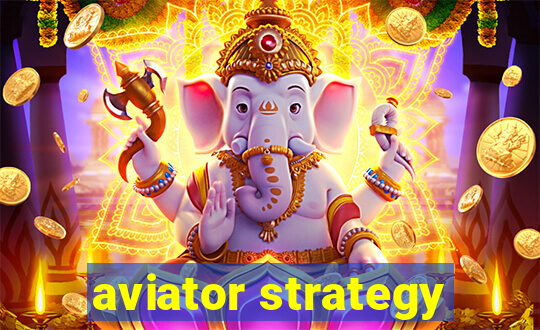 aviator strategy