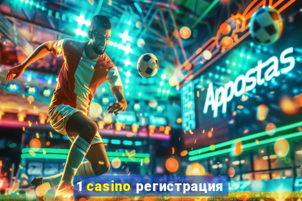 1 casino регистрация