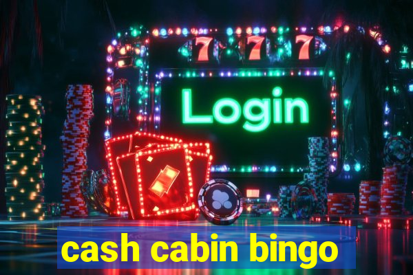 cash cabin bingo