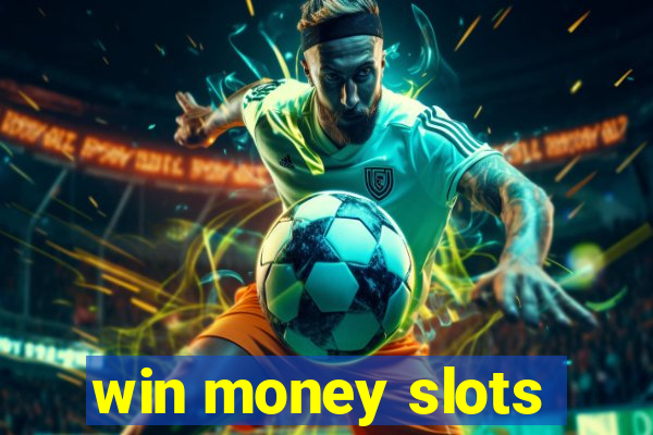 win money slots