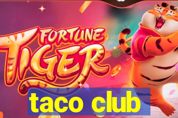 taco club