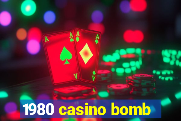 1980 casino bomb