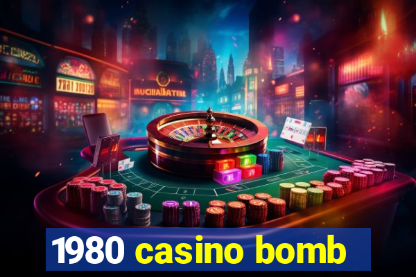 1980 casino bomb