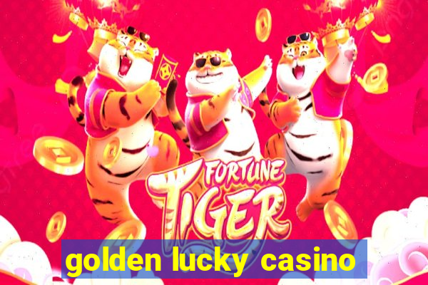 golden lucky casino