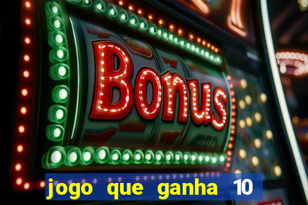 jogo que ganha 10 reais no cadastro