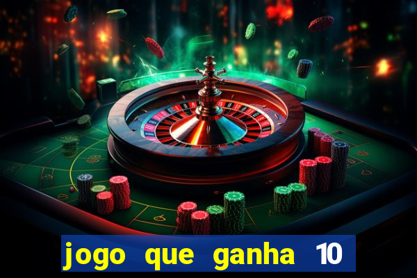 jogo que ganha 10 reais no cadastro