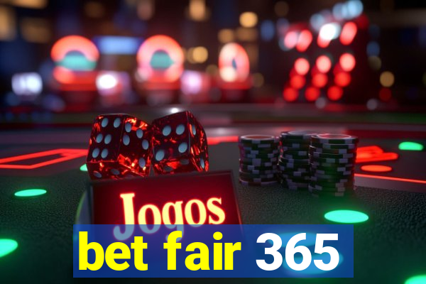 bet fair 365