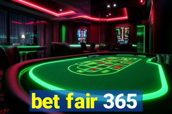 bet fair 365