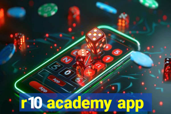 r10 academy app