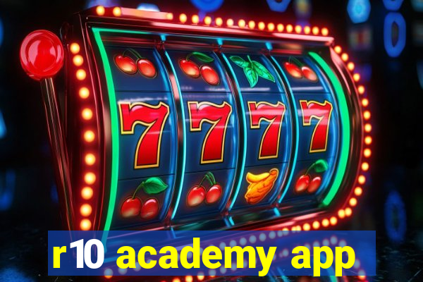 r10 academy app