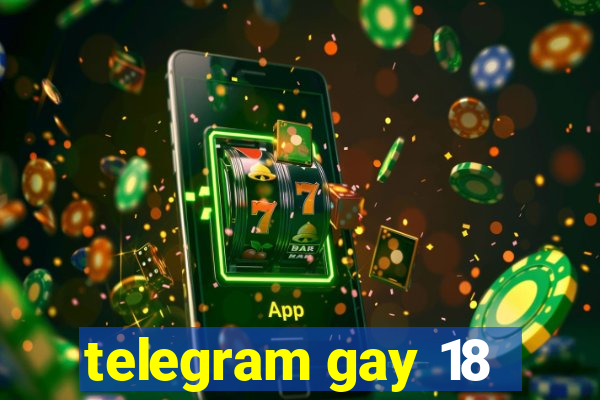 telegram gay 18