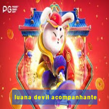 luana devil acompanhante