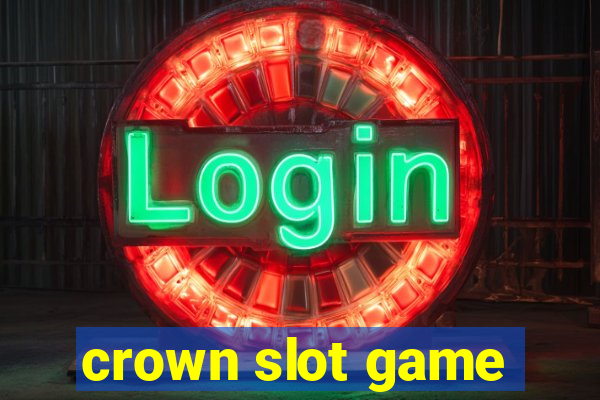 crown slot game