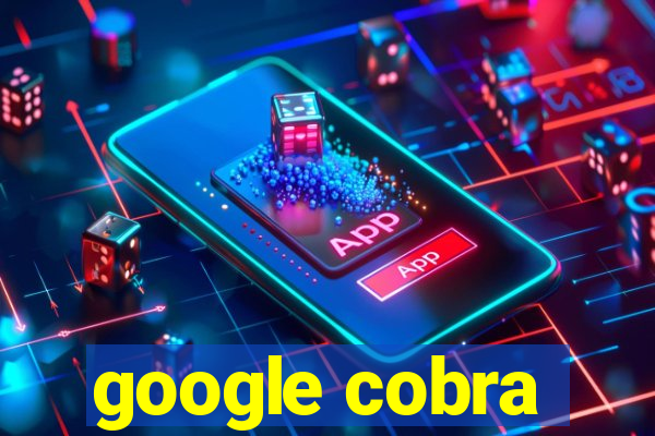 google cobra