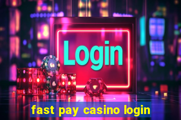 fast pay casino login