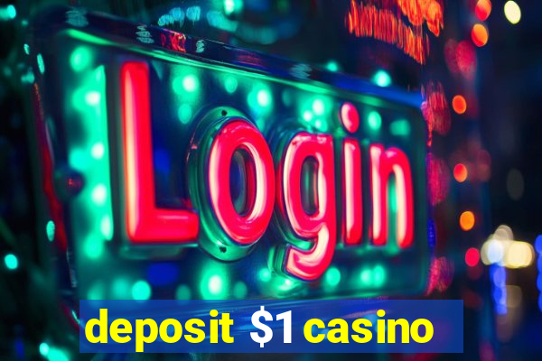 deposit $1 casino