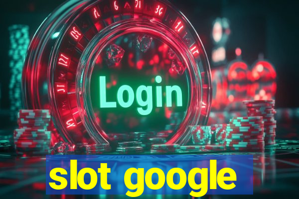 slot google