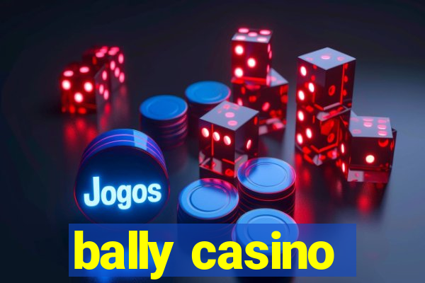 bally casino